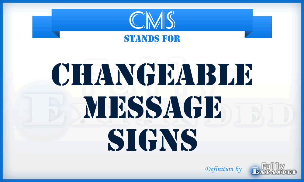 CMS - Changeable Message Signs