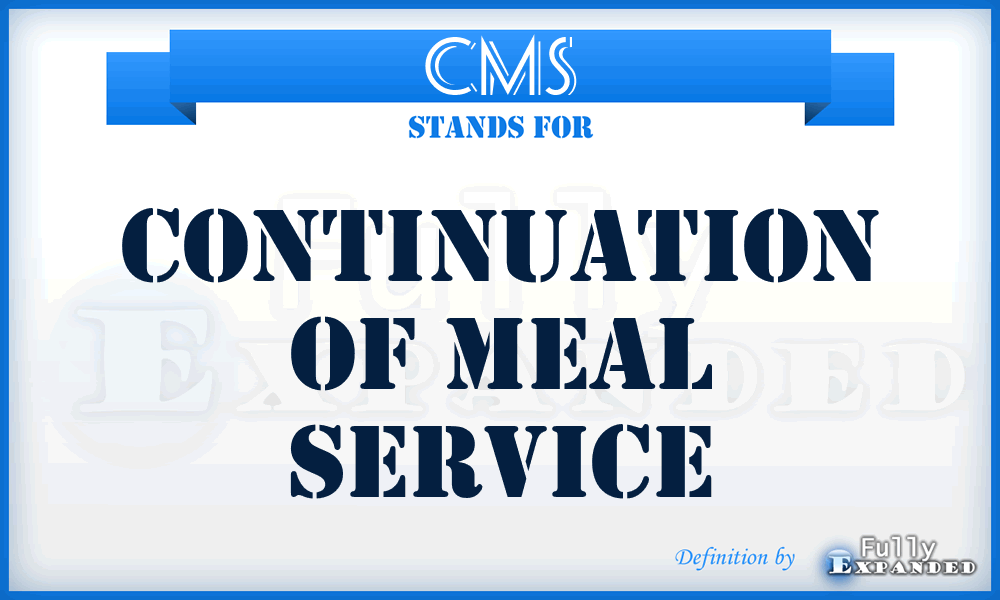 CMS - Continuation of Meal Service