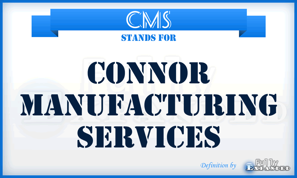 CMS - Connor Manufacturing Services