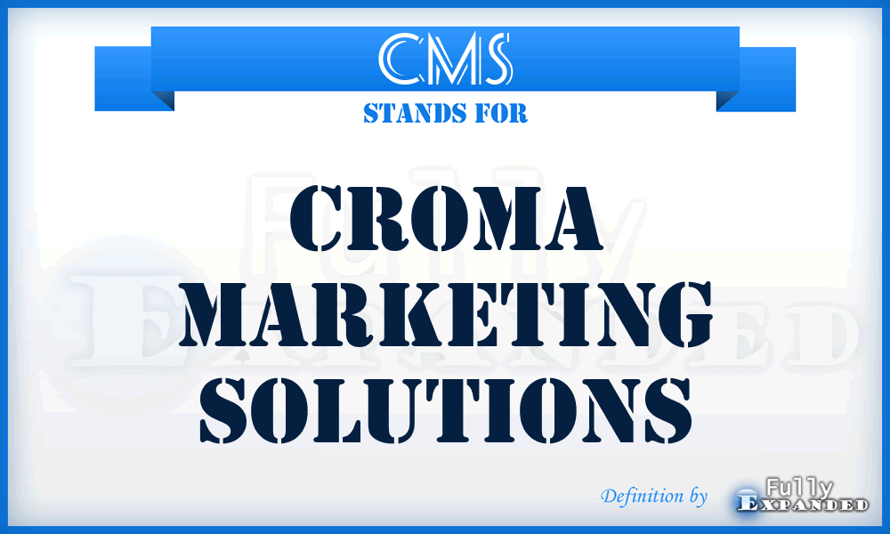 CMS - Croma Marketing Solutions