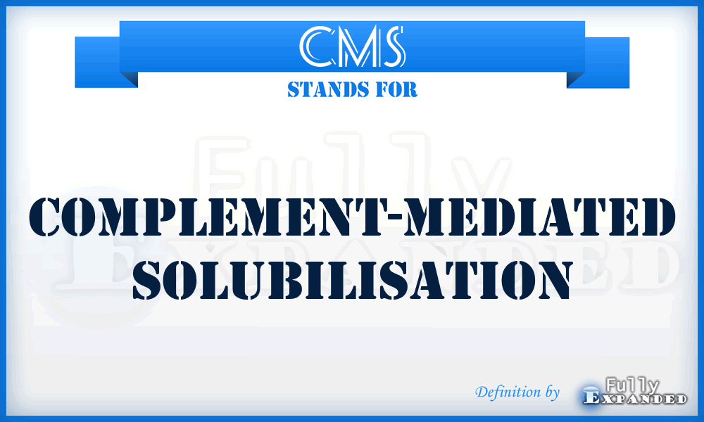 CMS - complement-mediated solubilisation