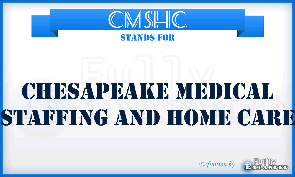 CMSHC - Chesapeake Medical Staffing and Home Care