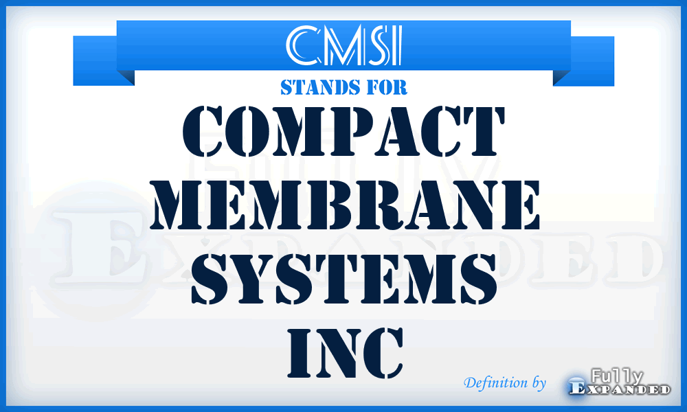 CMSI - Compact Membrane Systems Inc