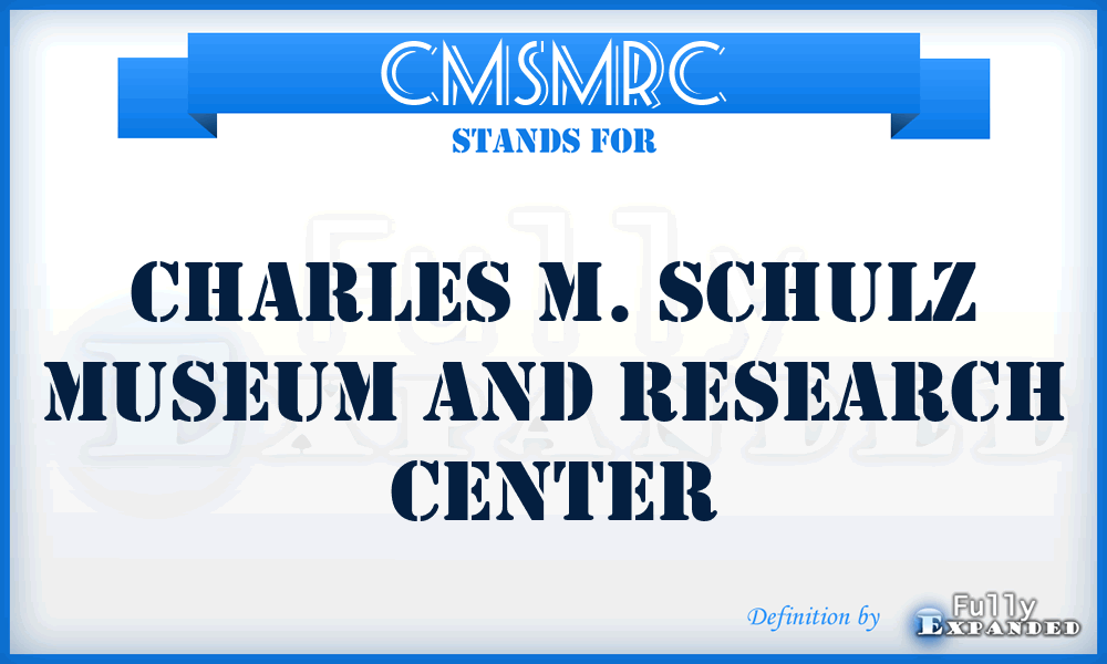 CMSMRC - Charles M. Schulz Museum and Research Center