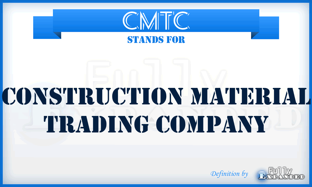 CMTC - Construction Material Trading Company