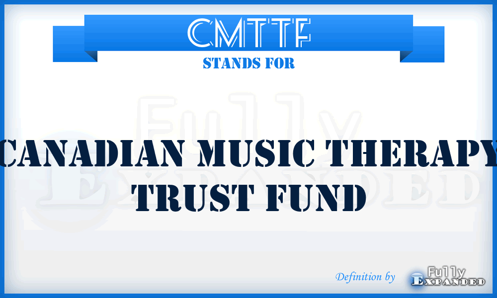 CMTTF - Canadian Music Therapy Trust Fund