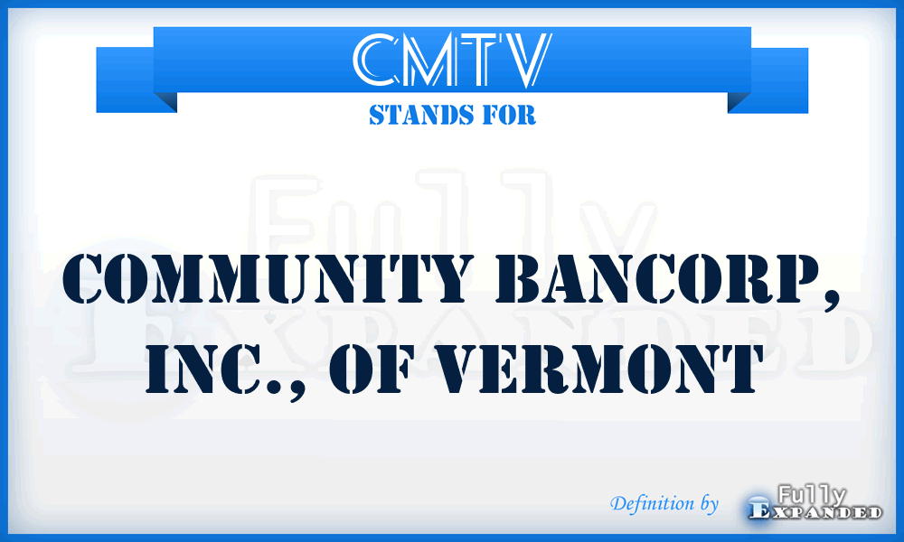 CMTV - Community Bancorp, Inc., of Vermont