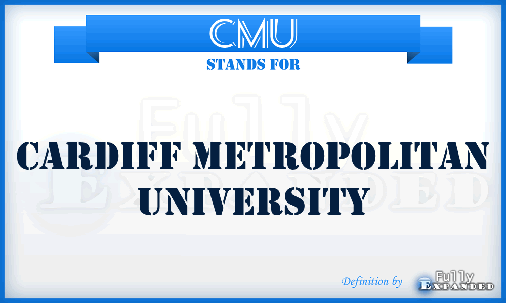 CMU - Cardiff Metropolitan University