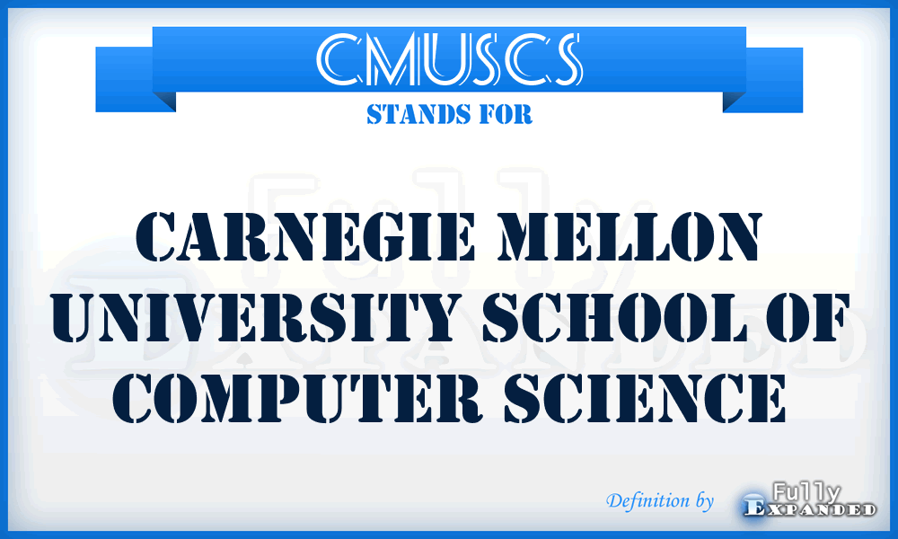 CMUSCS - Carnegie Mellon University School of Computer Science