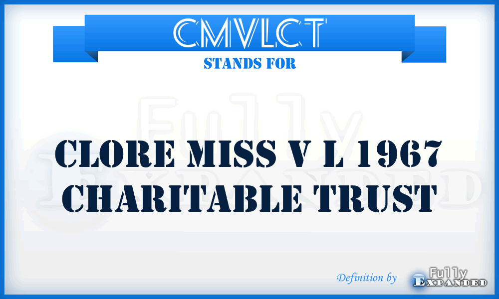 CMVLCT - Clore Miss V L 1967 Charitable Trust