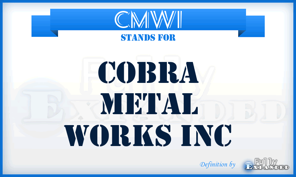 CMWI - Cobra Metal Works Inc