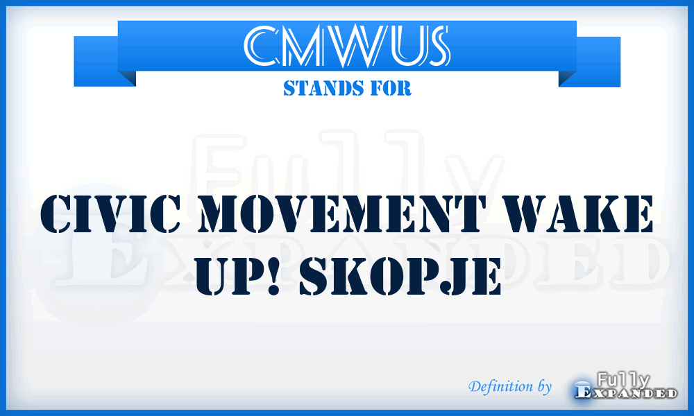 CMWUS - Civic Movement Wake Up! Skopje
