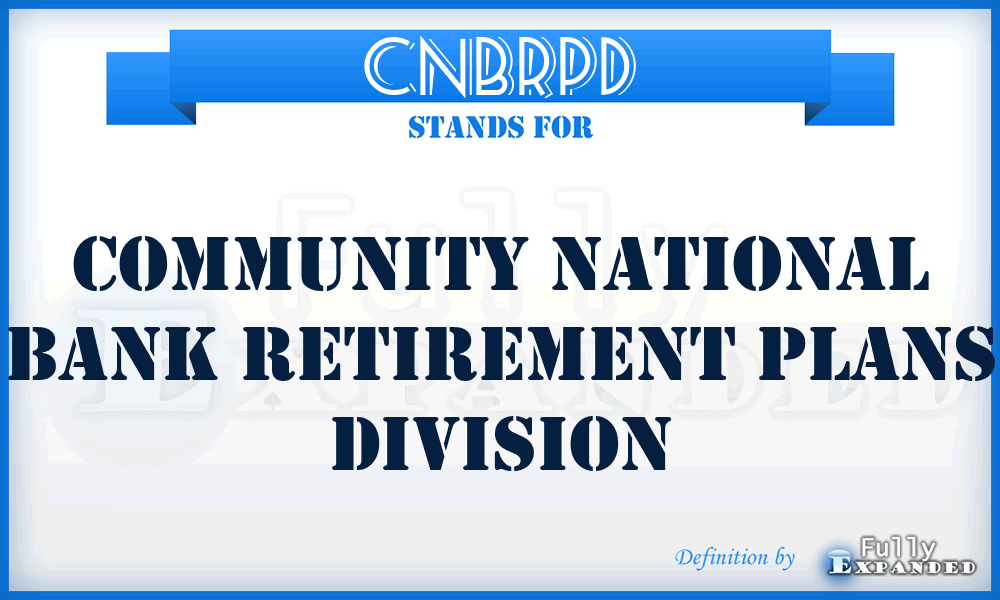 CNBRPD - Community National Bank Retirement Plans Division