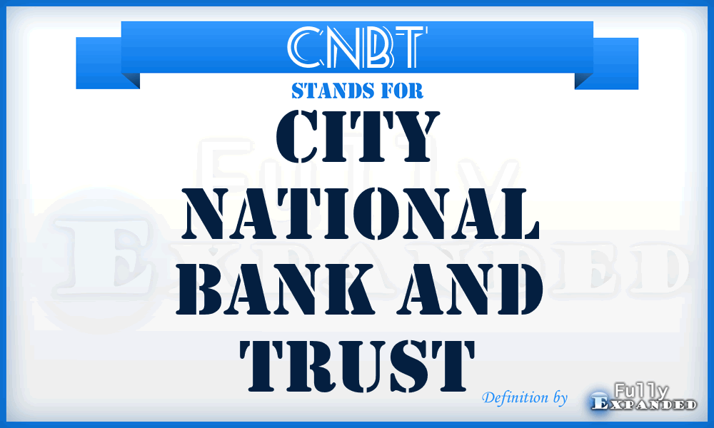 CNBT - City National Bank and Trust