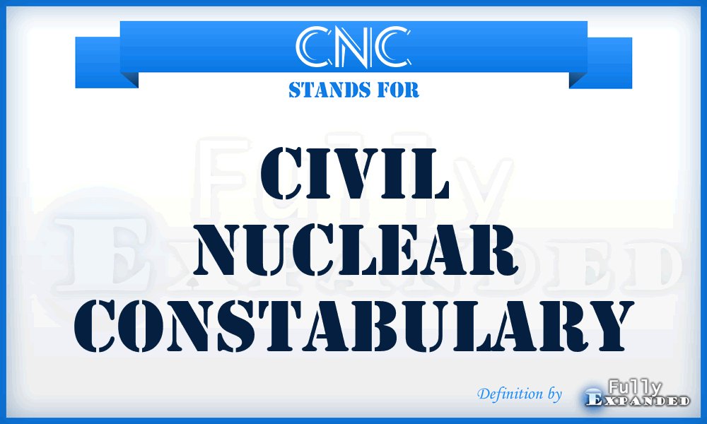 CNC - Civil Nuclear Constabulary