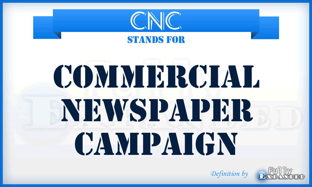 CNC - Commercial Newspaper Campaign