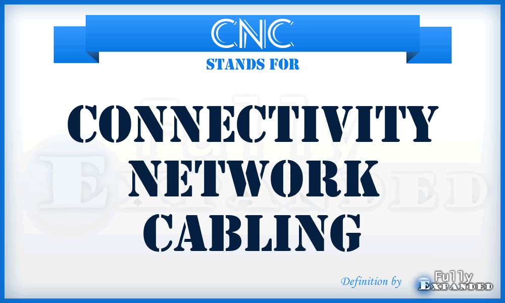 CNC - Connectivity Network Cabling
