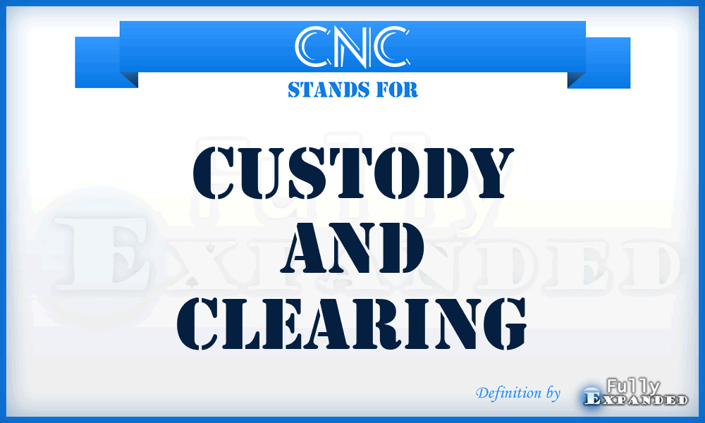 CNC - Custody And Clearing