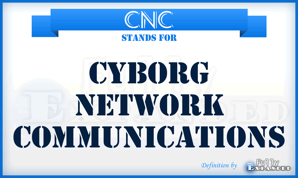 CNC - Cyborg Network Communications