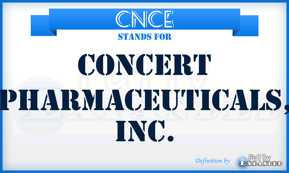 CNCE - Concert Pharmaceuticals, Inc.