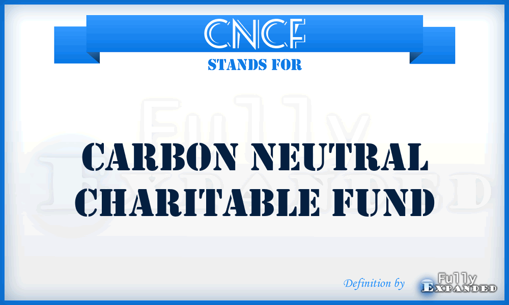 CNCF - Carbon Neutral Charitable Fund