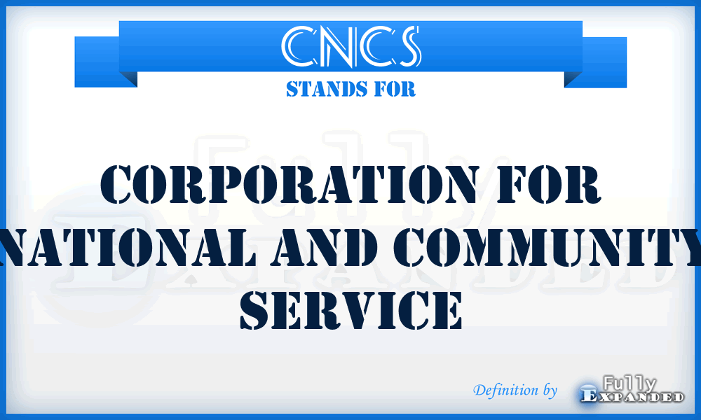 CNCS - Corporation for National and Community Service