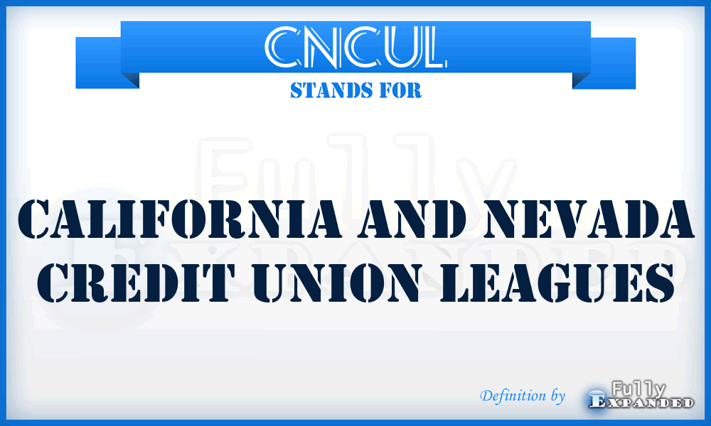 CNCUL - California and Nevada Credit Union Leagues