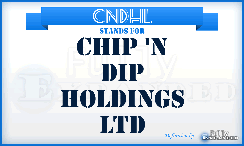 CNDHL - Chip 'N Dip Holdings Ltd