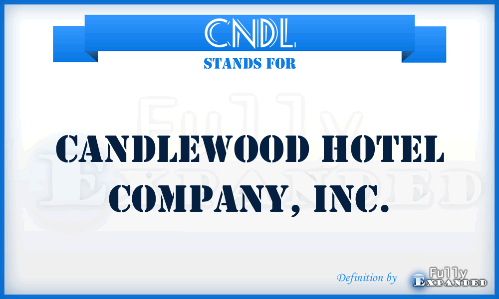 CNDL - Candlewood Hotel Company, Inc.