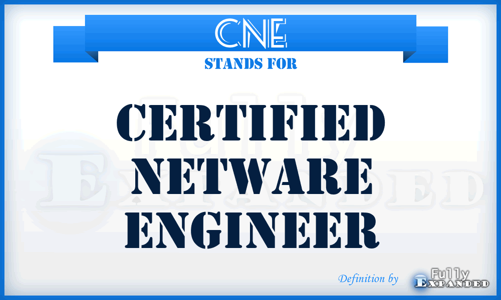 CNE - Certified NetWare Engineer