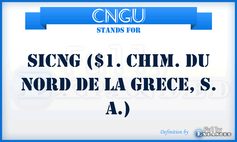 CNGU - Sicng ($1. Chim. du Nord de la Grece, S. A.)