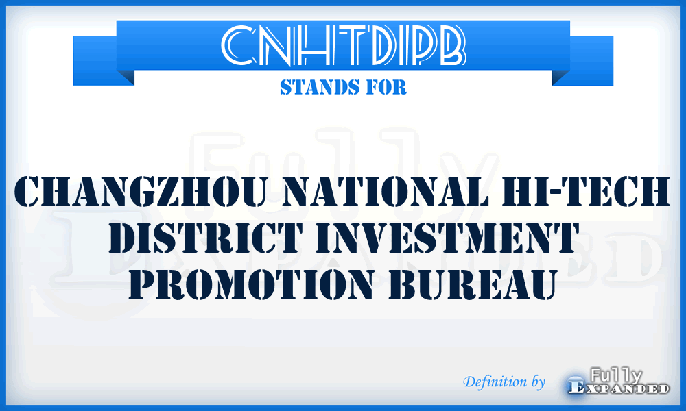 CNHTDIPB - Changzhou National Hi-Tech District Investment Promotion Bureau