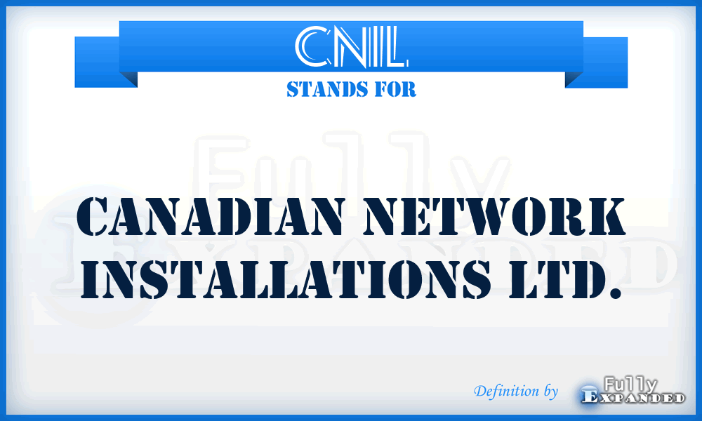 CNIL - Canadian Network Installations Ltd.