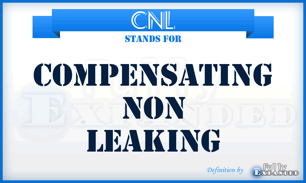 CNL - Compensating Non Leaking