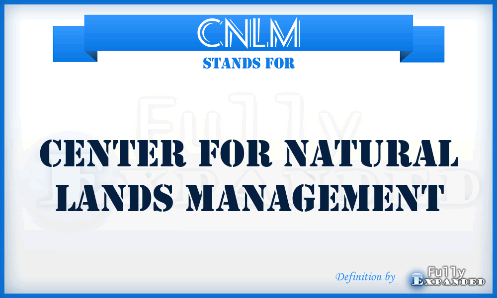 CNLM - Center for Natural Lands Management