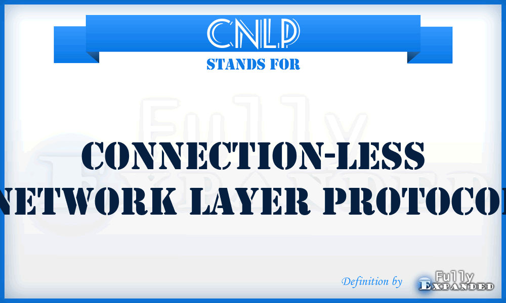 CNLP - Connection-less Network Layer Protocol