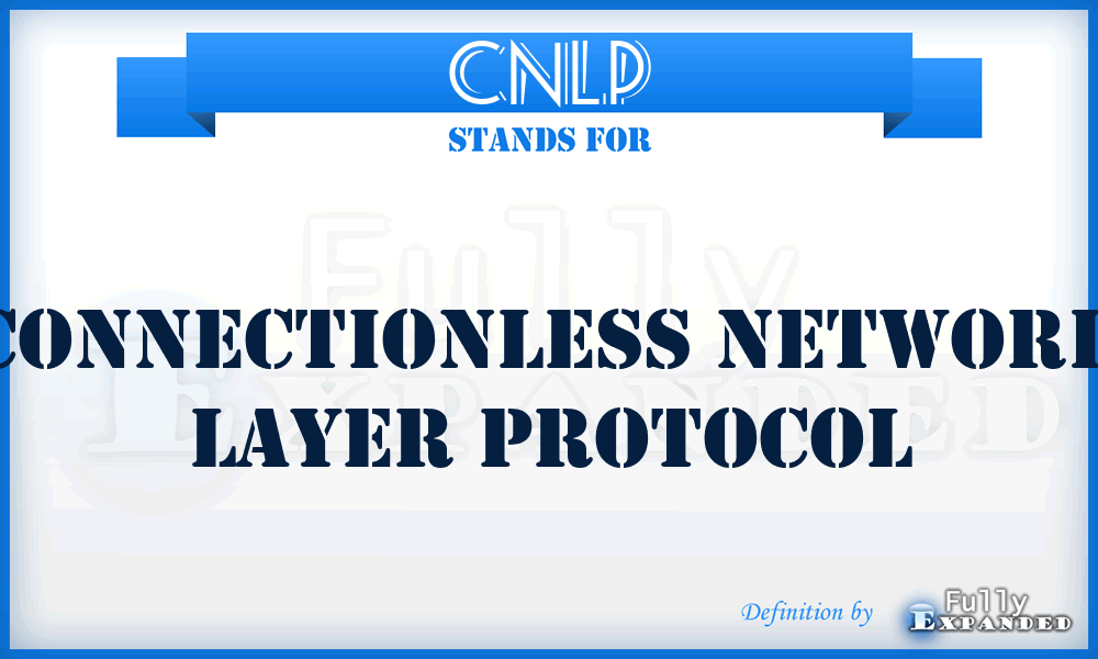 CNLP - connectionless network layer protocol