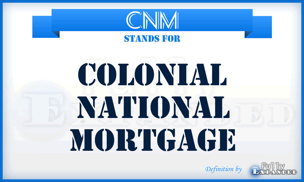 CNM - Colonial National Mortgage