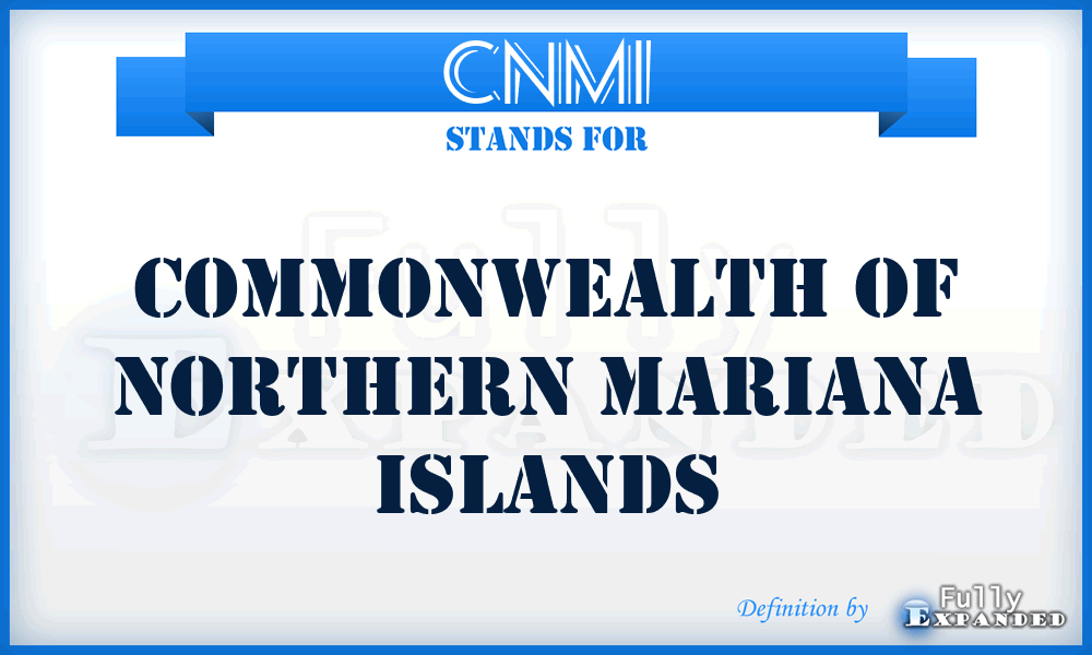 CNMI - Commonwealth of Northern Mariana Islands