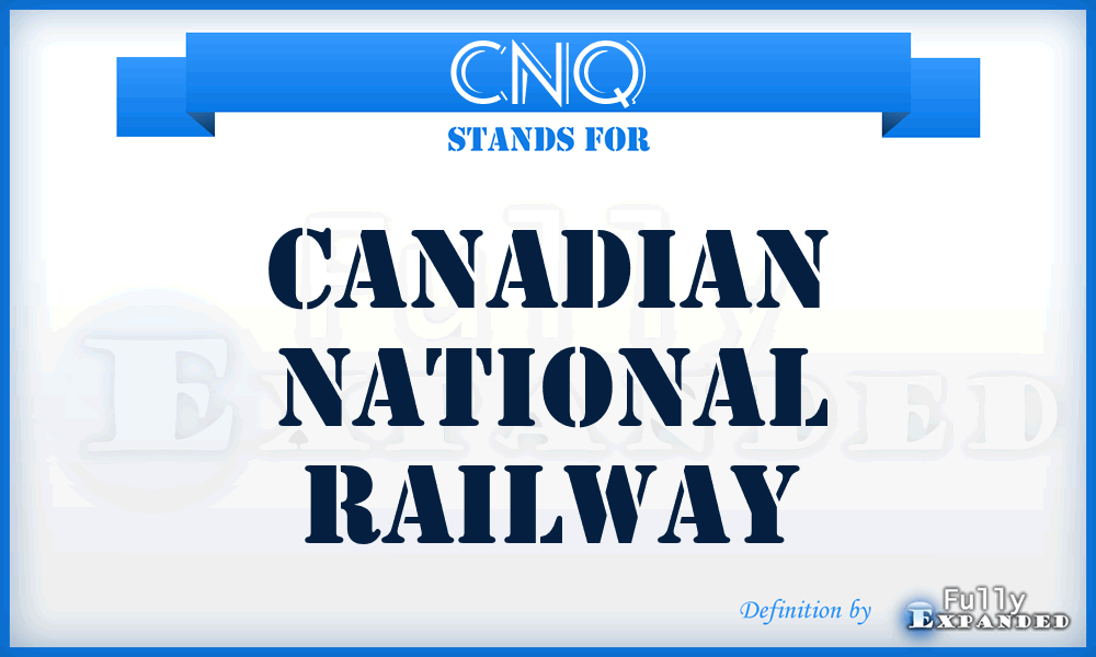 CNQ - Canadian National Railway