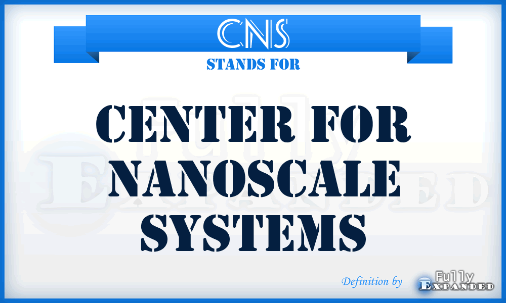 CNS - Center for Nanoscale Systems