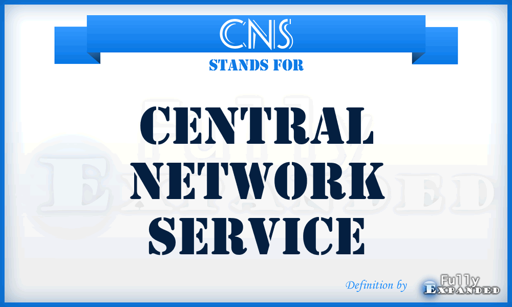 CNS - Central Network Service