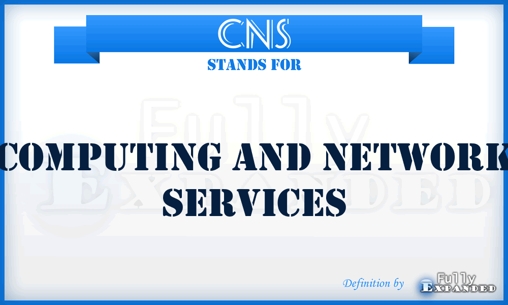 CNS - Computing And Network Services