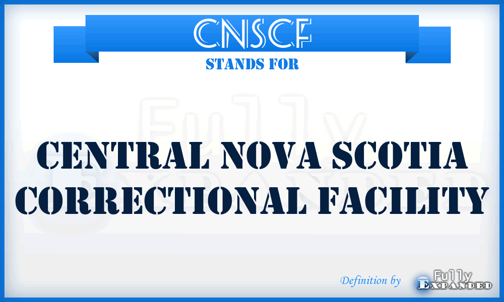 CNSCF - Central Nova Scotia Correctional Facility