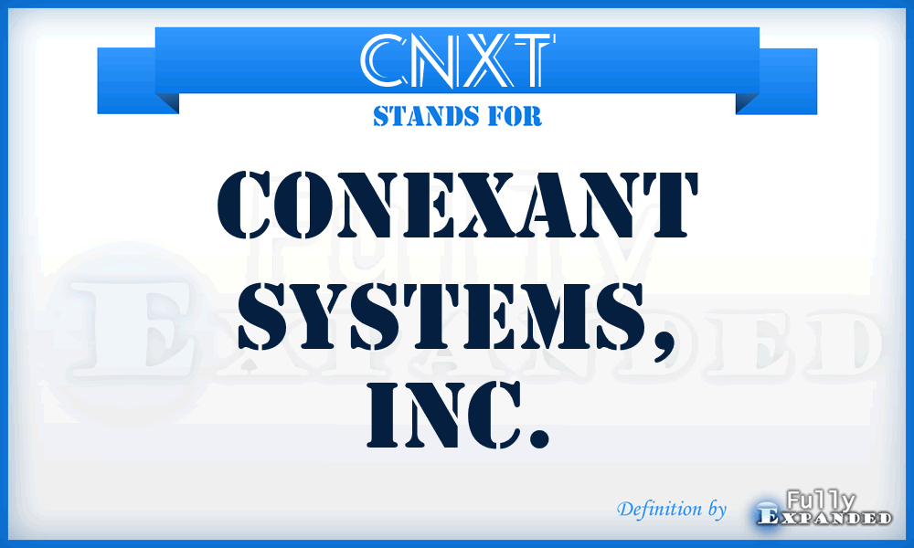 CNXT - Conexant Systems, Inc.