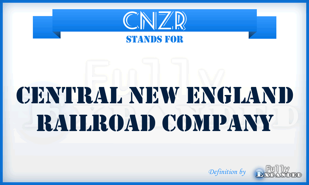 CNZR - Central New England Railroad Company