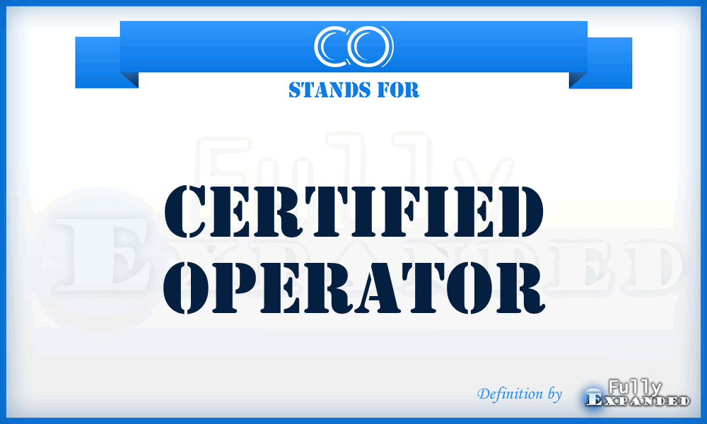 CO - Certified Operator