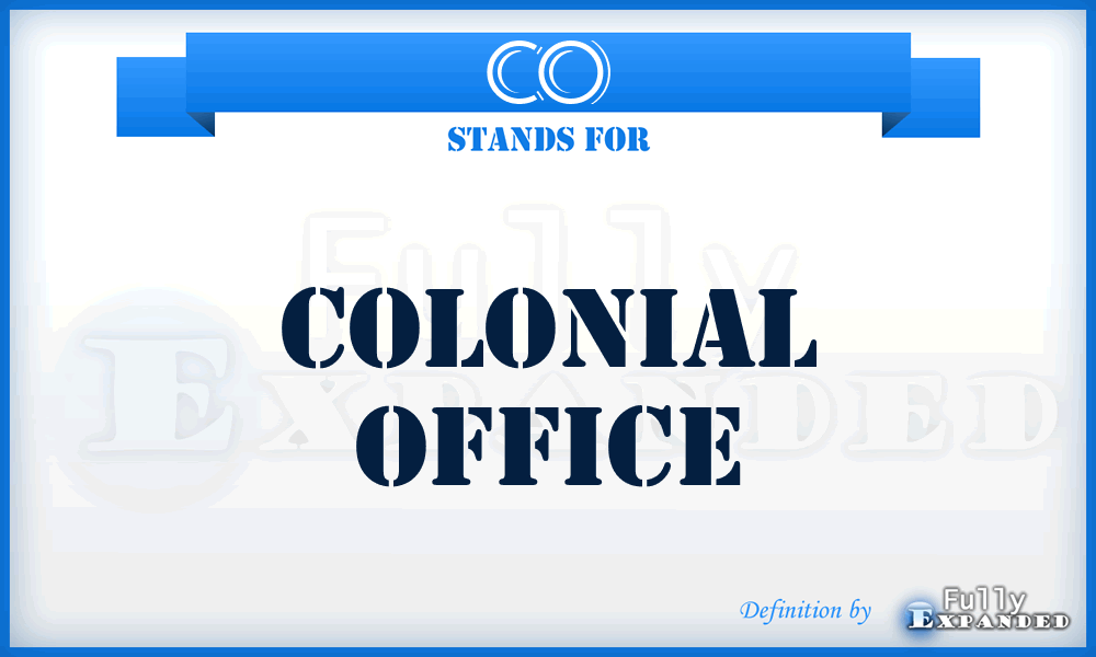 CO - Colonial Office