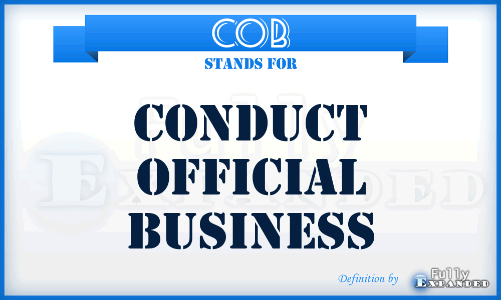 COB - Conduct Official Business