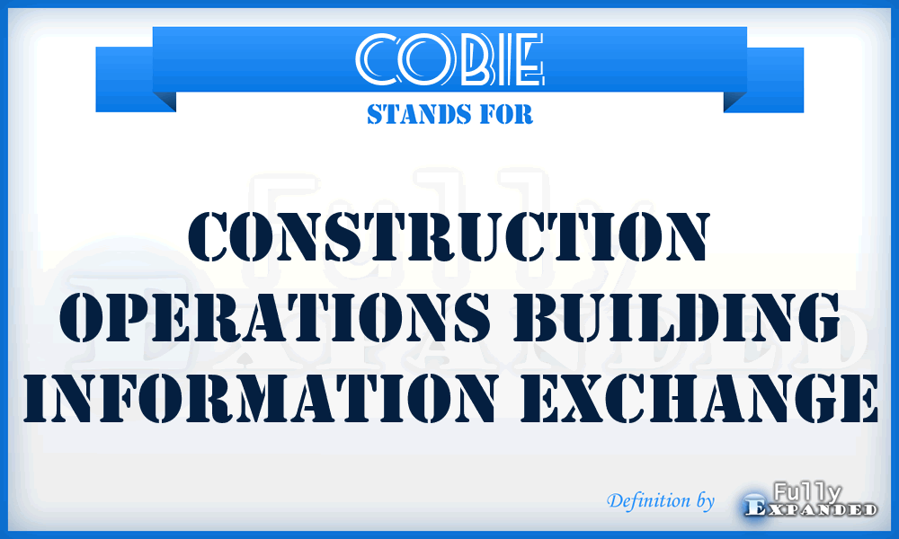 COBie - Construction Operations Building Information Exchange